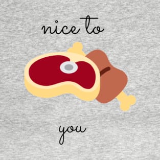 Nice to meat you! T-Shirt